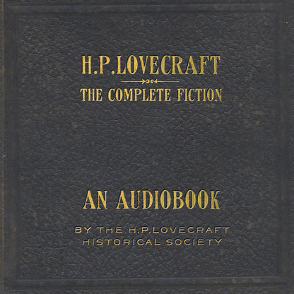 The Complete Fiction of H.P. Lovecraft Audiobook
