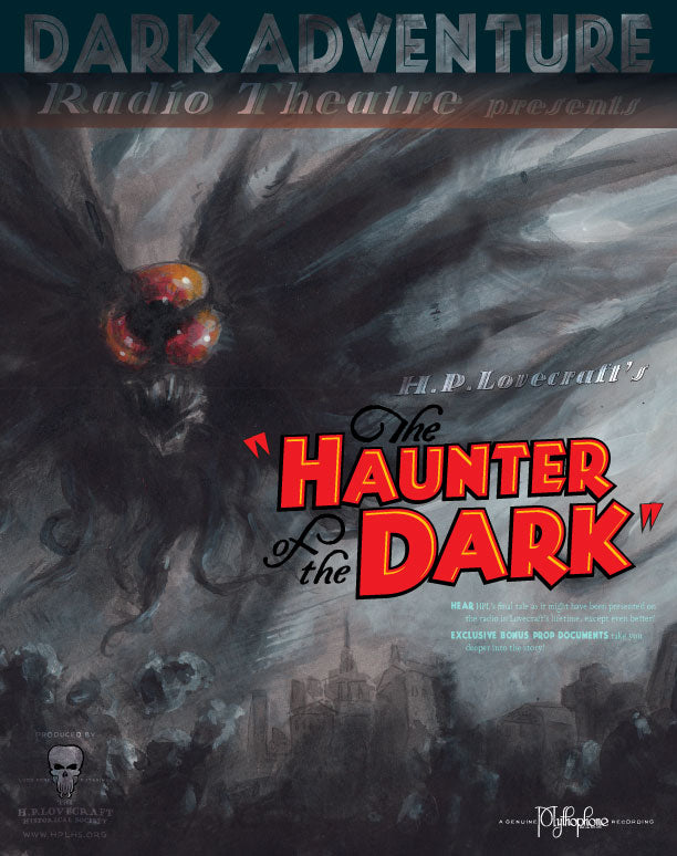 Dark Adventure Radio Theatre® - The Haunter of the Dark