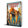 Everyday Heroes™ Core Rulebook