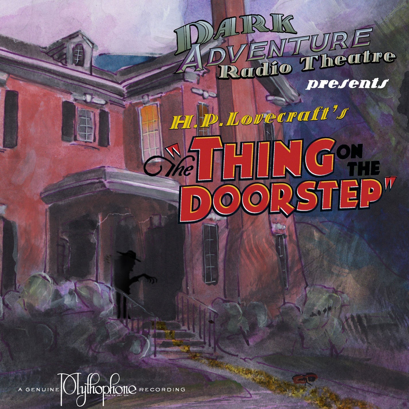 Dark Adventure Radio Theatre® - The Thing on the Doorstep