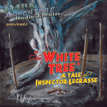 Dark Adventure Radio Theatre® - The White Tree