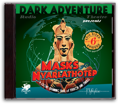 Dark Adventure Radio Theatre® - Masks of Nyarlathotep Deluxe Edition
