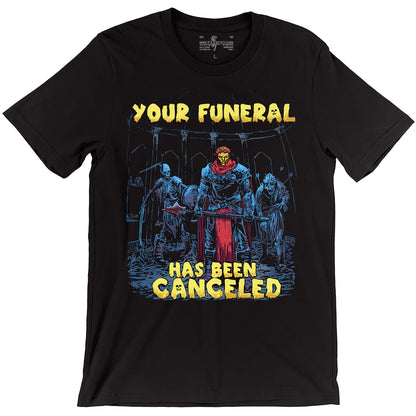 Your Funeral has Been Canceled - Death Cleric Tee