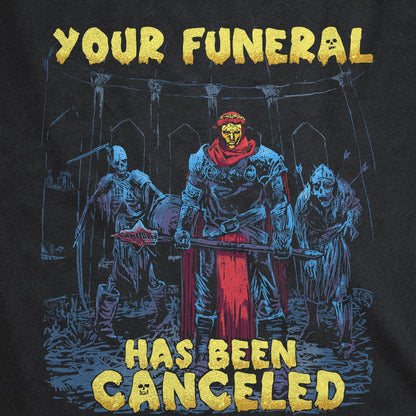 Your Funeral has Been Canceled - Death Cleric Tee