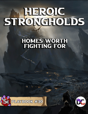 5e Playbook Vol 30: Heroic Strongholds