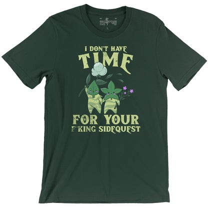 I Don't Have Time for Your F*King Sidequest Tee