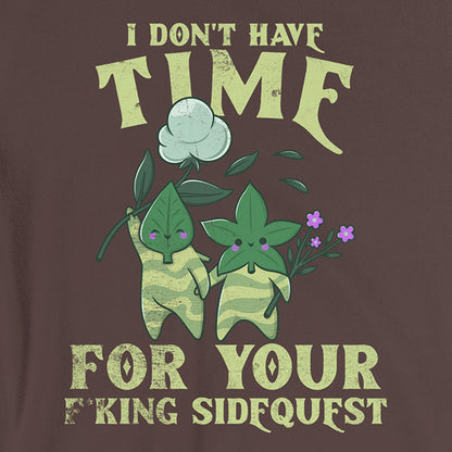 I Don't Have Time for Your F*King Sidequest Tee