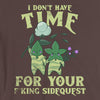 I Don't Have Time for Your F*King Sidequest Tee