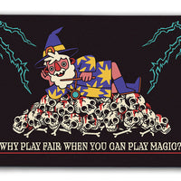 Why Play Fair When You Can Play Magic?