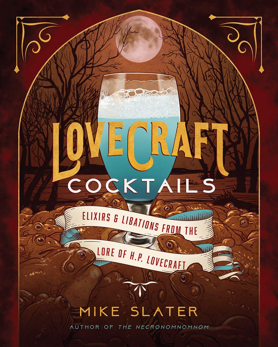 Lovecraft Cocktails - Elixirs & Libations from the Lore of H.P. Lovecraft
