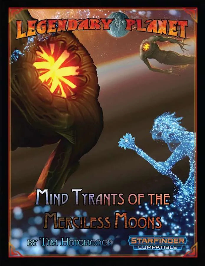 Legendary Planet: Mind Tyrants of the Merciless Moons (Starfinder)
