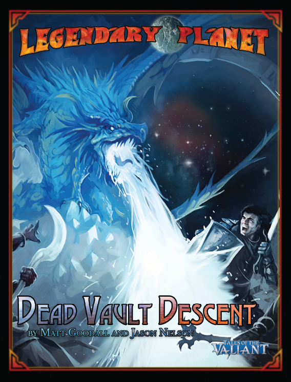Legendary Planet 3: Dead Vault Descent – Tales of the Valiant Adventure