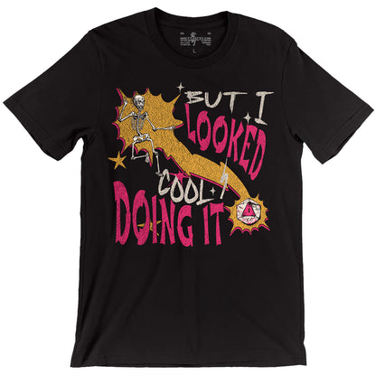 But I Looked Cool Doing It — Natural 1 D&D T-Shirt