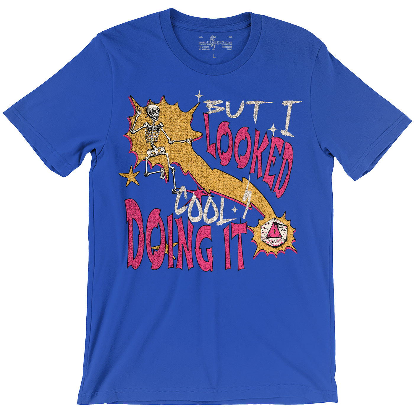 But I Looked Cool Doing It — Natural 1 D&D T-Shirt