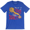 But I Looked Cool Doing It - Natural 1 Tee