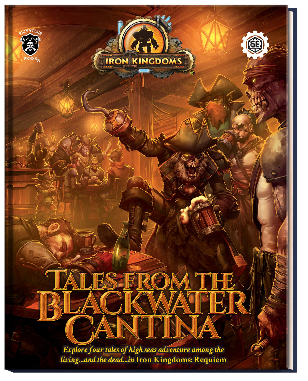 Iron Kingdoms RPG: Tales from the Blackwater Cantina (5E)