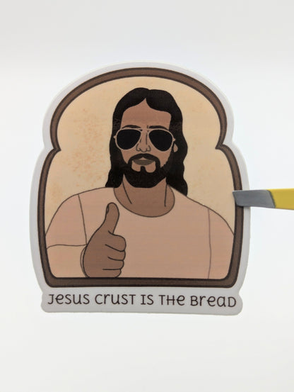 Jesus Crust is the Bread - Sticker