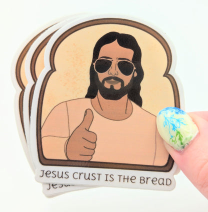 Jesus Crust is the Bread - Sticker