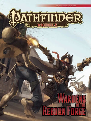 PZO9543 Wardens of the Reborn Forge Module Pathfinder
