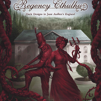 Call of Cthulhu: Regency Cthulhu - Dark Designs in Jane Austen's England