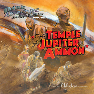 Dark Adventure Radio Theatre® - The Temple of Jupiter Ammon