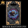 Rogue Raccoon (Enamel Pin)