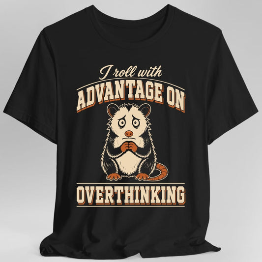 Advantage On Overthinking T-Shirt
