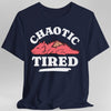 Alignment: Chaotic Tired T-shirt