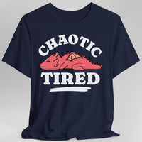 Alignment: Chaotic Tired T-shirt