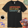 Artificers Do It With Gadgets T-Shirt