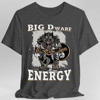 Big D (Dwarf) Energy T-Shirt - Funny Fantasy Dwarf Tee
