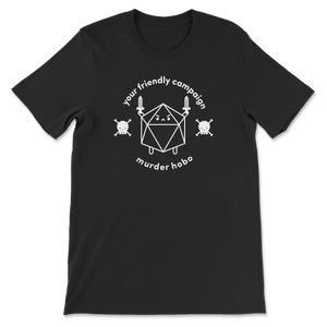 Your Friendly Campaign Murder Hobo T-Shirt