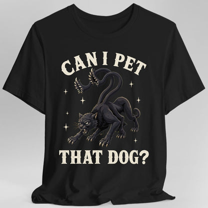 Can I Pet That Dog Displacer Beast T-Shirt