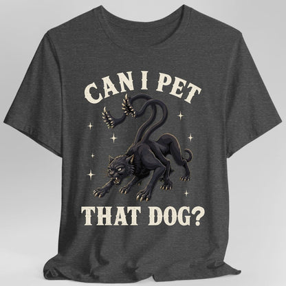 Can I Pet That Dog Displacer Beast T-Shirt