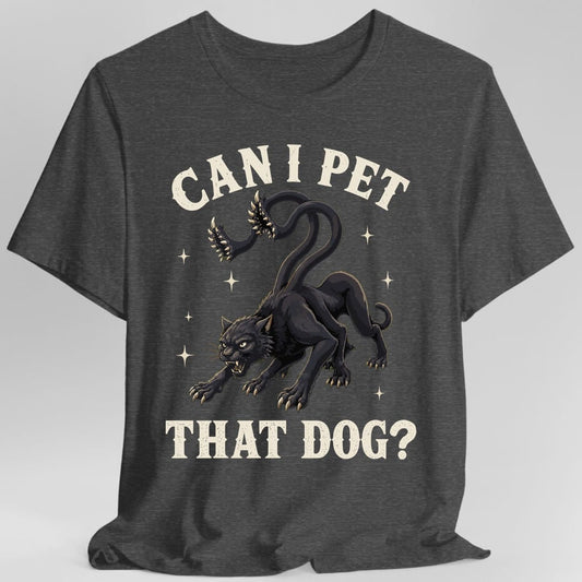 Can I Pet That Dog Displacer Beast T-Shirt
