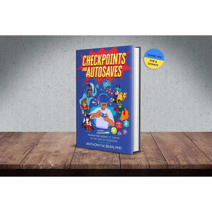 Checkpoints and Autosaves: Parenting Geeks to Thrive in the Age of Geekdom