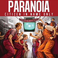 Paranoia: Citizen In Name Only