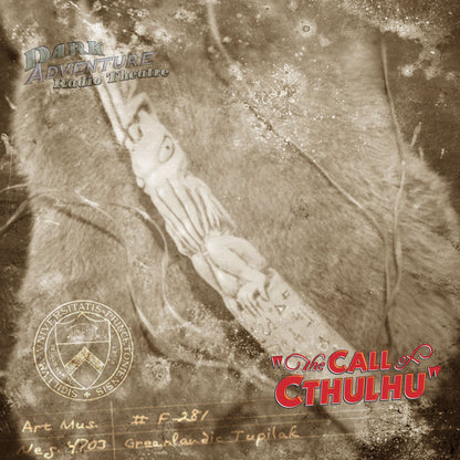Dark Adventure Radio Theatre® - The Call of Cthulhu
