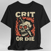 Crit or Die D&D T-shirt