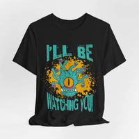 D&D Beholder Shirt - I'll Be Watching You