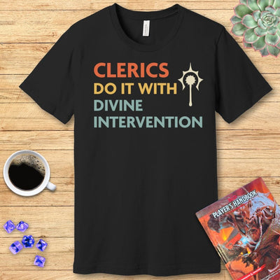 DnD Clerics Do It With Divine Intervention Shirt