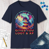 DnD Dragon Shirt - What Doesn't Kill You Gives You Loot & XP