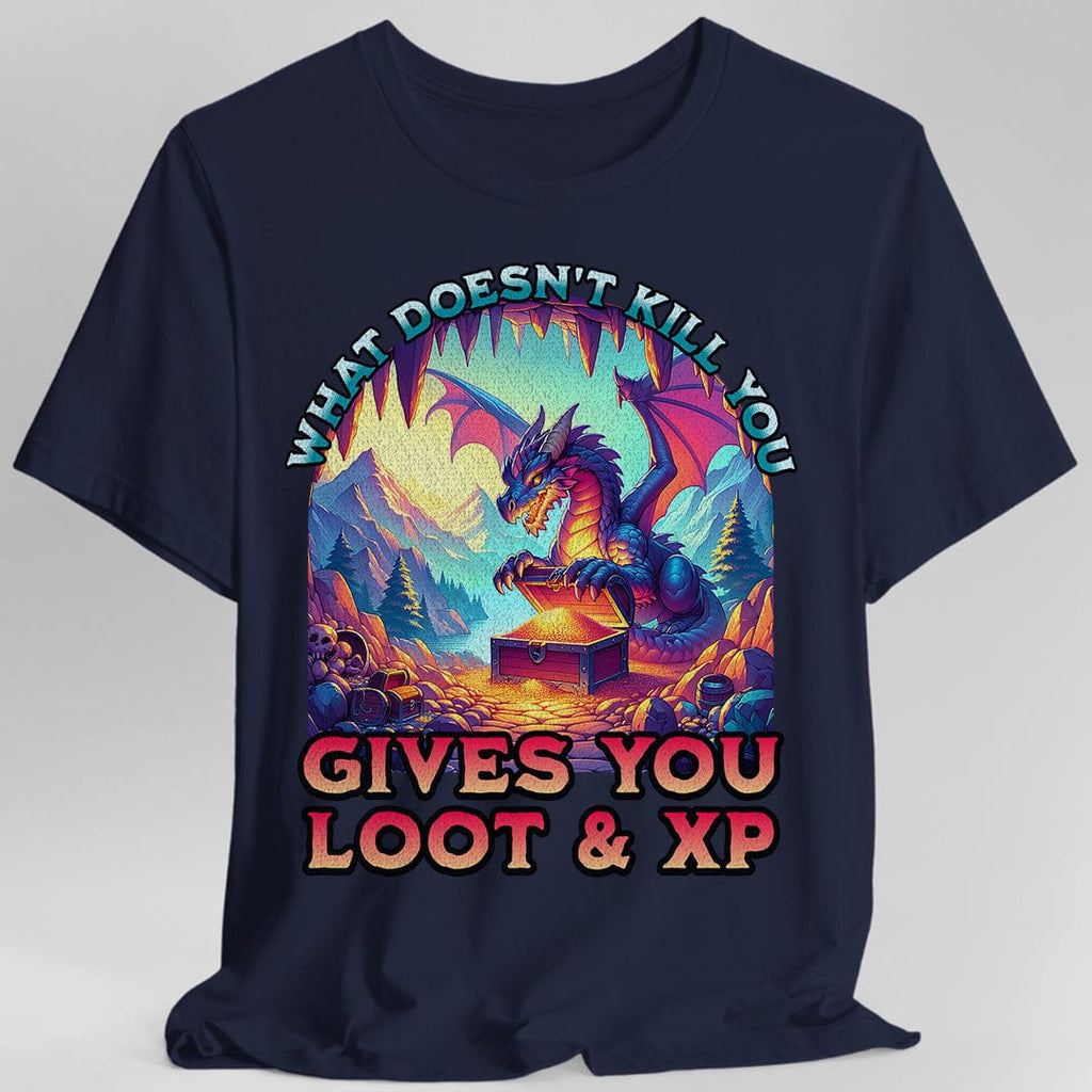 DnD Dragon Shirt - What Doesn't Kill You Gives You Loot & XP