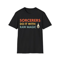 DnD Sorcerers Do It With Raw Magic Shirt