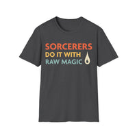 DnD Sorcerers Do It With Raw Magic Shirt
