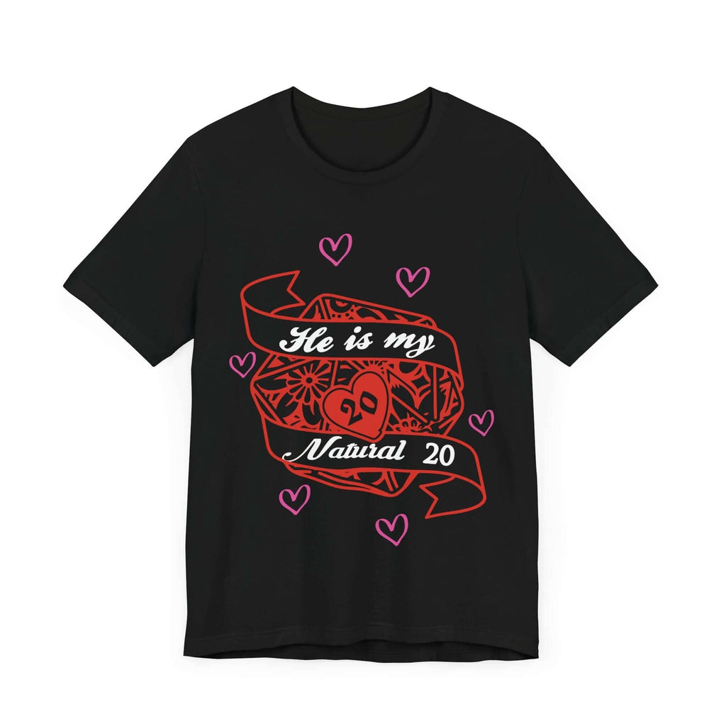 DND Valentines Gift Shirt - He is My Natural 20 - D&D Matching Couples Shirt