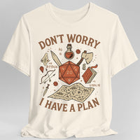 Don't Worry I have a Plan D&D T-Shirt