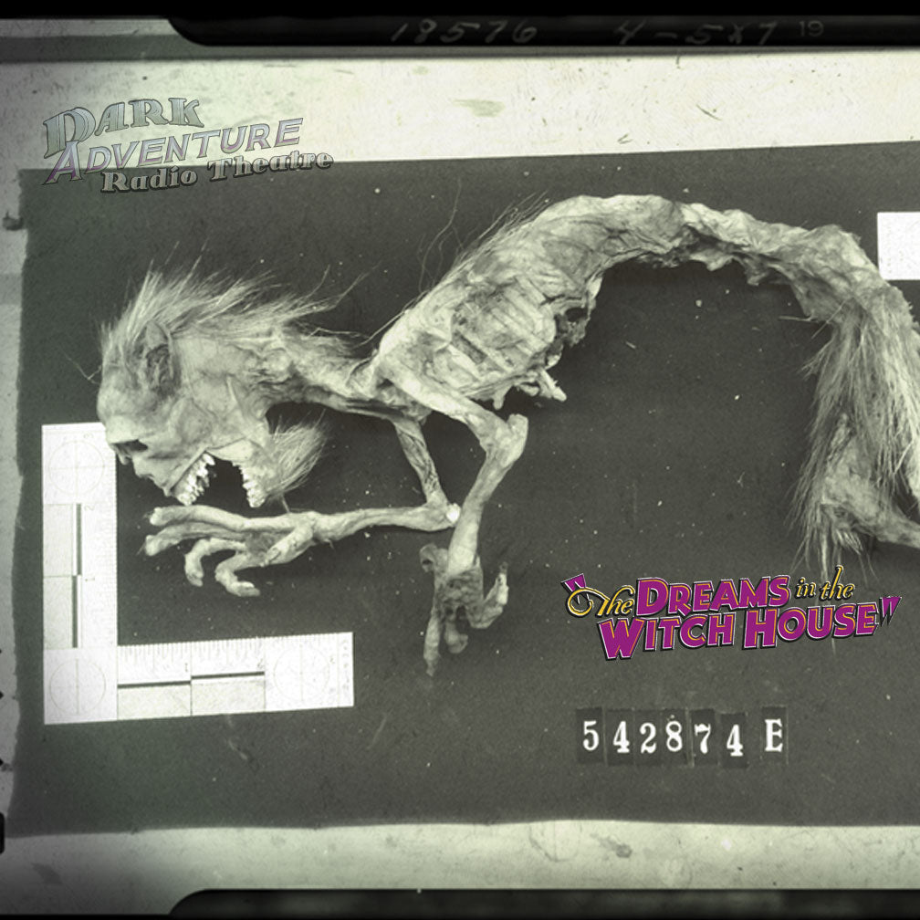 Dark Adventure Radio Theatre® - The Dreams in the Witch House