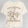 Easily Distracted by Side Quests T-Shirt