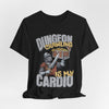 Funny DnD Shirt - Dungeon Crawling is My Cardio